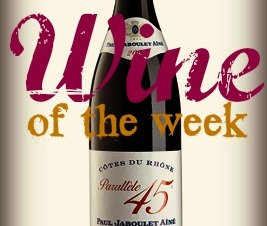 wine of the week Parallele 45 Cotes du Rhone