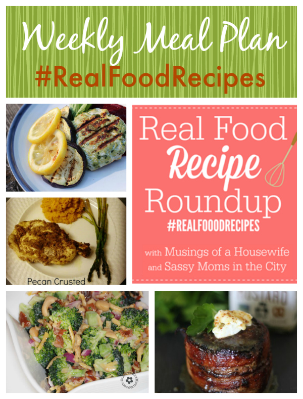real food recipe round up + weekly meal plan june 15th