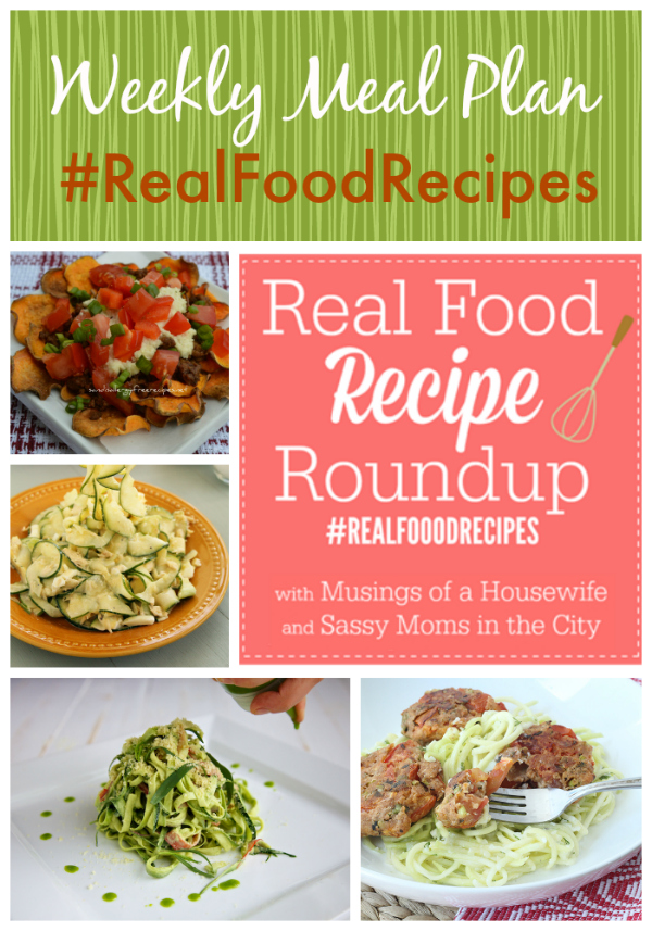 real food recipe round up + weekly meal plan june 1st