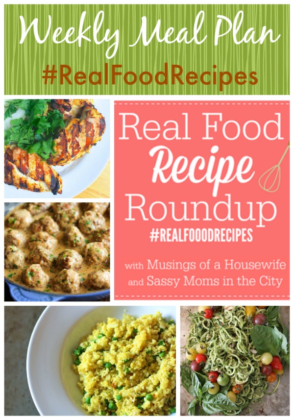 real food recipe round up + weekly meal plan july 27th
