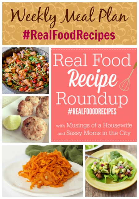real food recipes round up + weekly meal plan 9.28