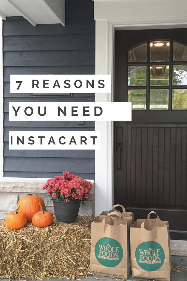 7 Reason You Need Instacart Groceries Delivered to Your Door | For more details visit www.SoChicLife.com