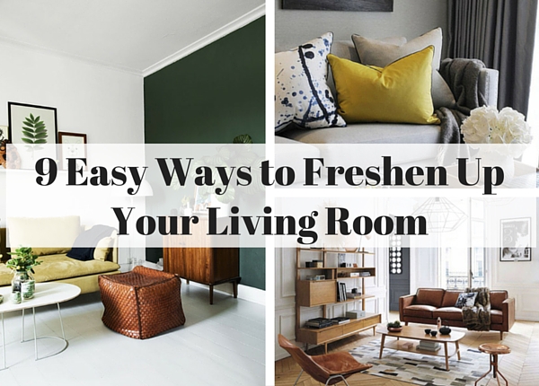 9 Easy Ways to Freshen Up Your Living Room